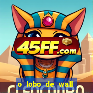 o lobo de wall street online